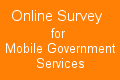 Go through the survey to express your views on Mobile Government Services. Click here.