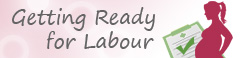 Getting Ready for Labour
