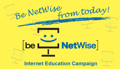 "Be NetWise" Internet Education Campaign (Available in Chinese only)