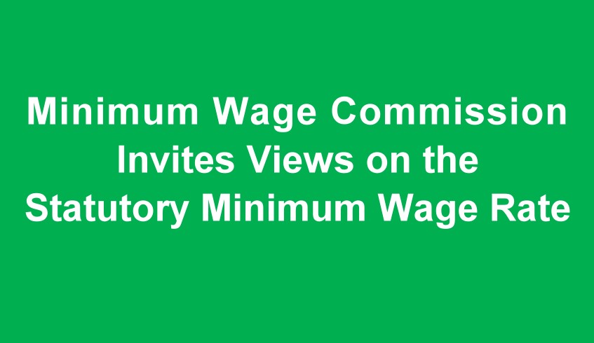 Minimum Wage Commission Invites Views on the Statutory Minimum Wage Rate