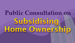 Public Consultation on Subsidising Home Ownership