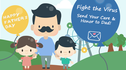 Fight the Virus Send Your Care & Honor to Dad!