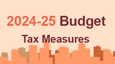 2024-25 Budget &ndash; Tax Measures
